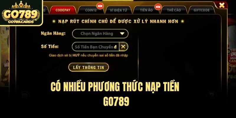 Có nhiều phương thức nạp tiền Go789