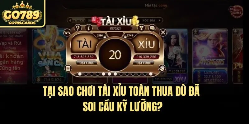 Tại Sao Chơi Tài Xỉu Toàn Thua Dù Đã Soi Cầu Kỹ Lưỡng?